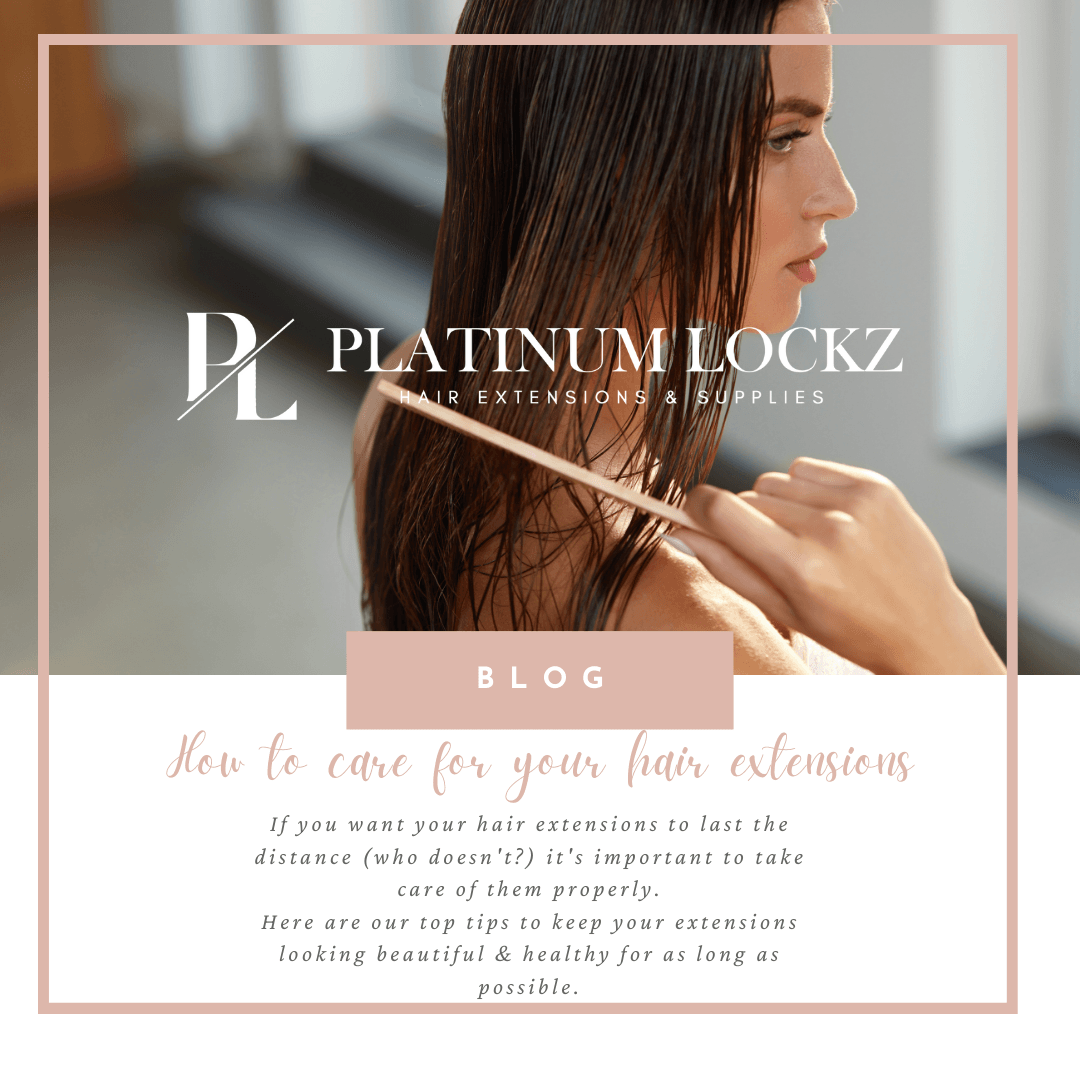 How to care for your hair extensions - Platinum Lockz | Hair Extensions & Supplies